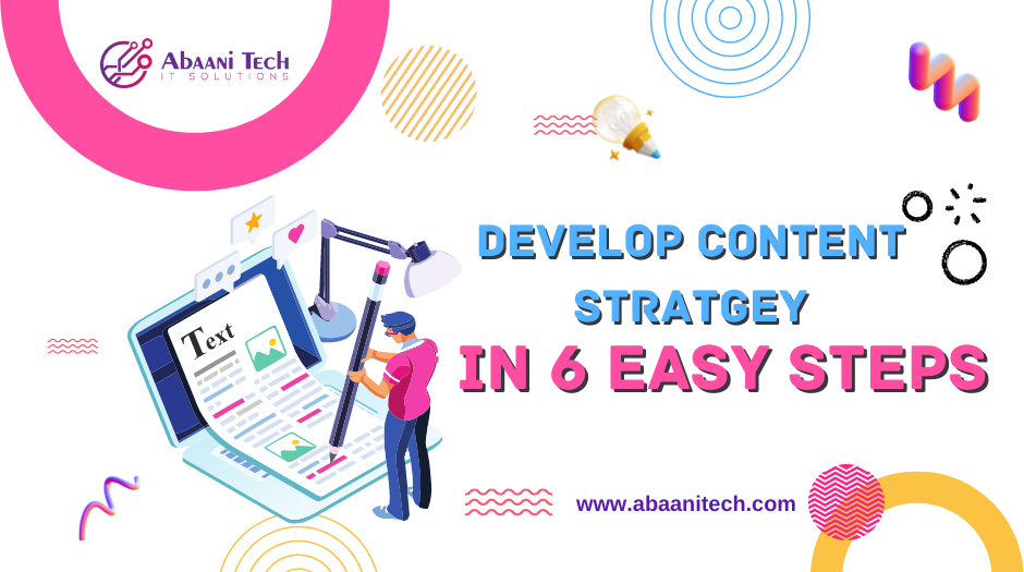 Develop content strategy in 6 easy steps