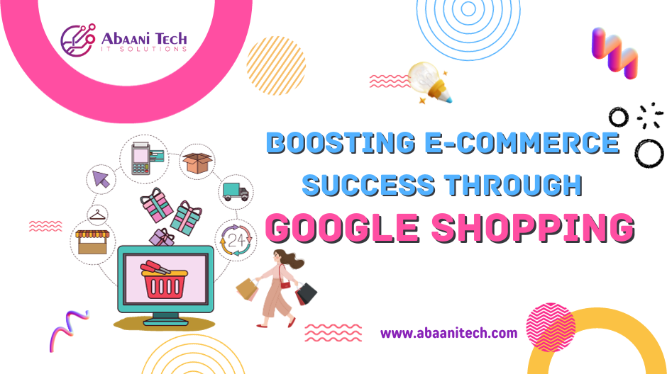 Boosting E-commerce Success through Google Shopping