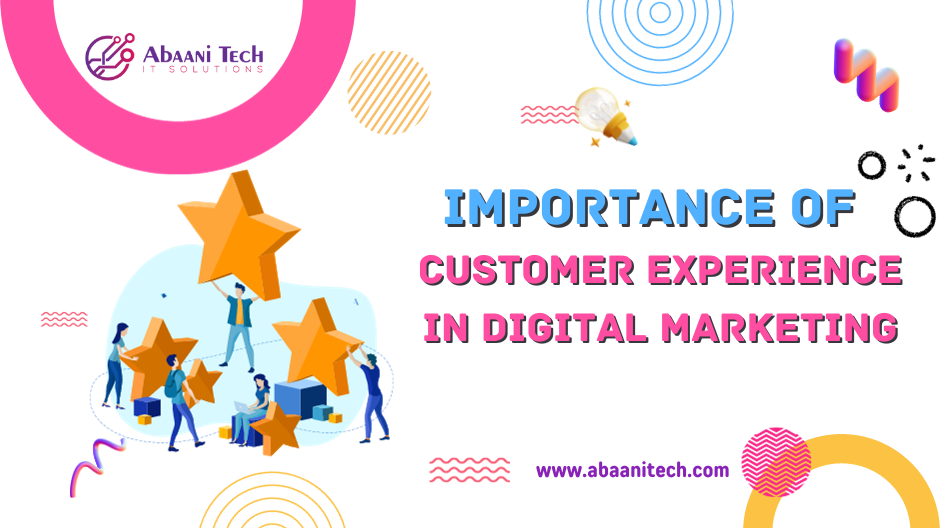 Importance of Customer Experience in Digital Marketing